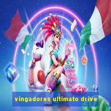 vingadores ultimato drive